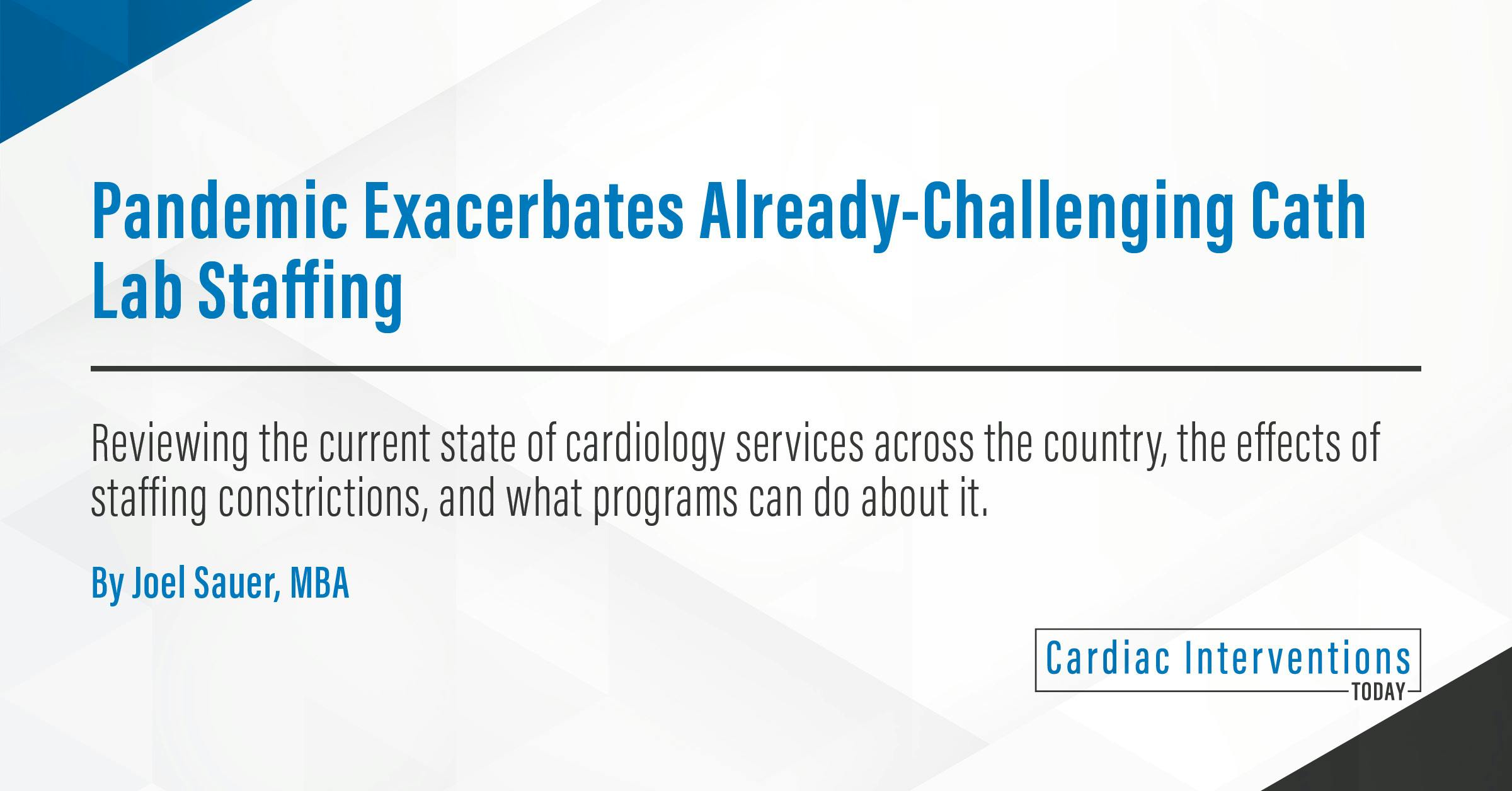 Pandemic Exacerbates AlreadyChallenging Cath Lab Staffing Cardiac